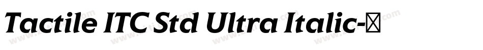 Tactile ITC Std Ultra Italic字体转换